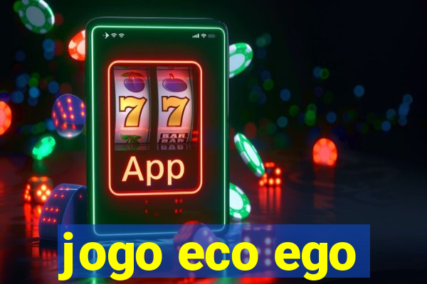 jogo eco ego